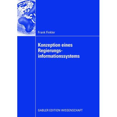 Konzeption eines Regierungsinformationssystems, Taschenbuch von Frank Finkler, Betriebswirtschaftlicher Verlag Gabler, 978-3-8349-1232-9