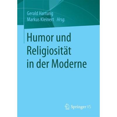 Humor und Religiosität in der Moderne, Taschenbuch von , Springer Fachmedien Wiesbaden GmbH, 978-3-658-12121-1