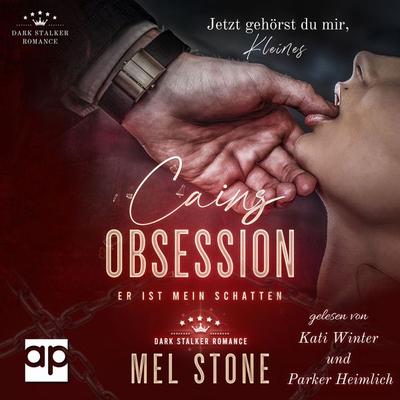 Cains Obsession - Er ist mein Schatten - Mel Stone, Audio, 9783987470271