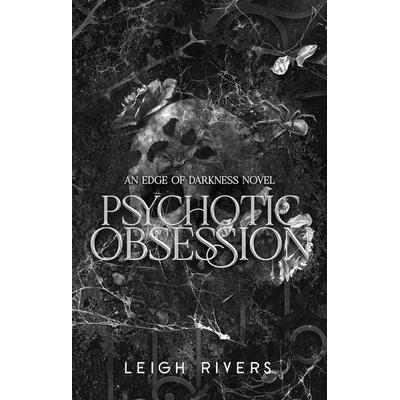 Psychotic Obsession. Deluxe Edition, Taschenbuch von Leigh Rivers, Little, Brown Book Group, 978-0-349-44860-2