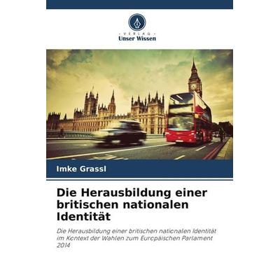 Die Herausbildung einer britischen nationalen Identität, Taschenbuch von Imke Grassl, Verlag Unser Wissen