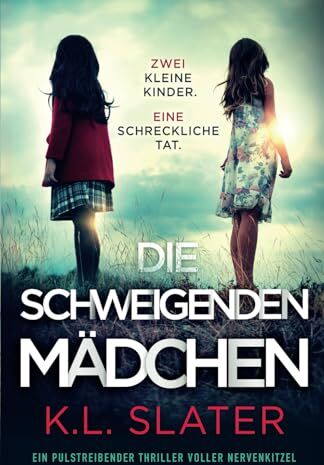 K.L. Slater - Die schweigenden Mädchen: Ein pulstreibender Thriller voller Nervenkitzel - Preis vom 17.10.2026 19:25:27 h