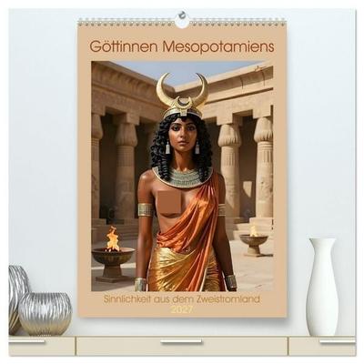 Göttinnen Mesopotamiens (hochwertiger Premium Wandkalender 2027 DIN A2 hoch), Kunstdruck in Hochglanz