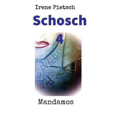 Schosch 4, Gebundene Ausgabe von Irene Pietsch, Mandamos Verlag, 978-3-946267-64-5