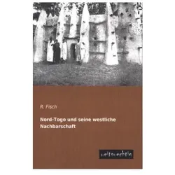 Nord-Togo und seine westliche Nachbarschaft, Ratgeber von R. Fisch