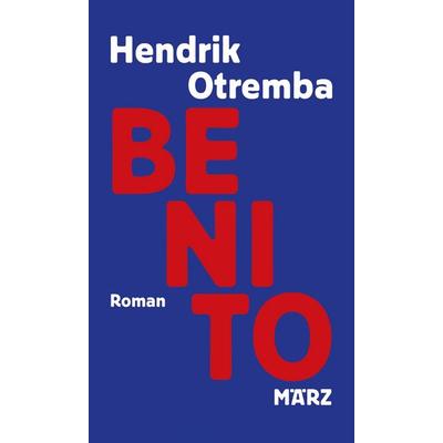 Benito, Gebundene Ausgabe von Hendrik Otremba, MÄRZ Verlag