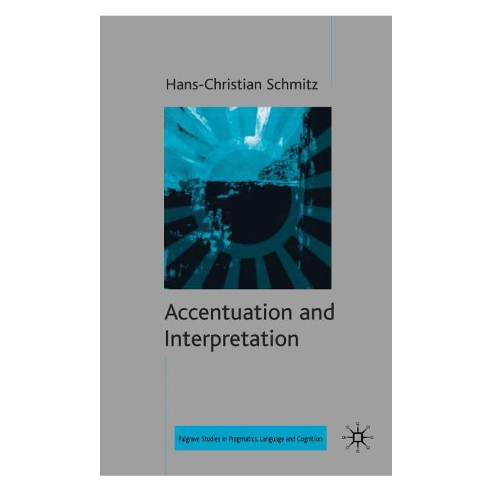 Palgrave Macmillan Uk Schmitz:Accentuation and Interpretation (Englisch, Hardcover, H Schmitz, H. Schmitz, Hans-Christian Schmitz) (63043258)