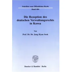 Die Rezeption des deutschen Verwaltungsrechts in Korea., Fachbücher von Jong Hyun Seok