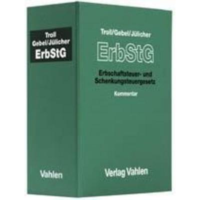 Erbschaftsteuer- und Schenkungsteuergesetz (ohne Fortsetzungslieferung). Inkl. 72. Ergänzungslieferung, Zubehör von Max Troll, Franz Vahlen,