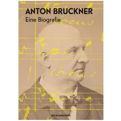Anton Bruckner, Biografien von Alfred Weidinger, Klaus Petermayr