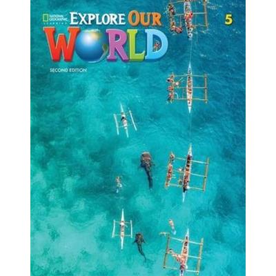 Explore Our World 5, Taschenbuch von Rob Sved,Kate Cory-Wright,Sue Harmes,Ronald Scro, National Geographic Learning, 978-0-357-03703-4