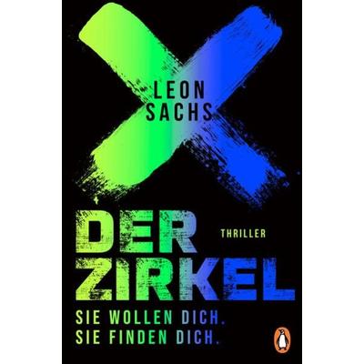 Der Zirkel. Sie wollen dich. Sie finden dich., Taschenbuch von Leon Sachs, Penguin