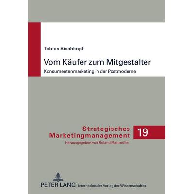 Vom Kaeufer zum Mitgestalter, Gebundene Ausgabe von Tobias Bischkopf, Peter Lang GmbH, Internationaler Verlag der Wissenschaften, 978-3-631-61309-2