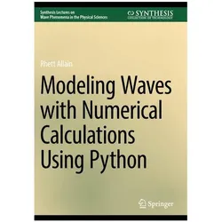 Modeling Waves with Numerical Calculations Using Python, Fachbücher von Rhett Allain