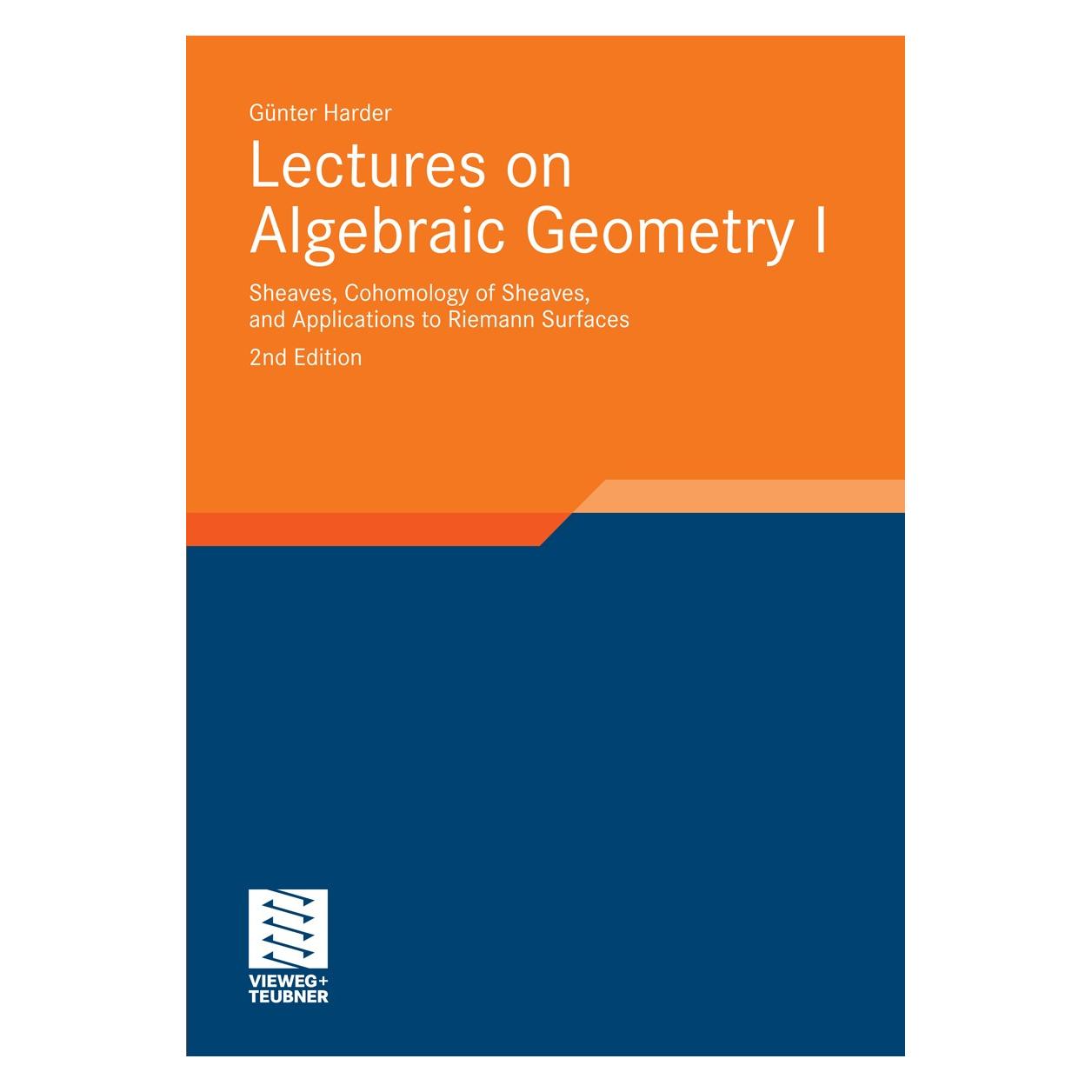 Springer Lectures on Algebraic Geometry I (Englisch, Hardcover, Günter Harder) (9783834818447)