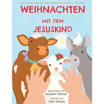 Weihnachten mit dem Jesuskind, Gebundene Ausgabe von Andrew Thiriot, Andrew Thiriot Books, 978-1-956686-34-0