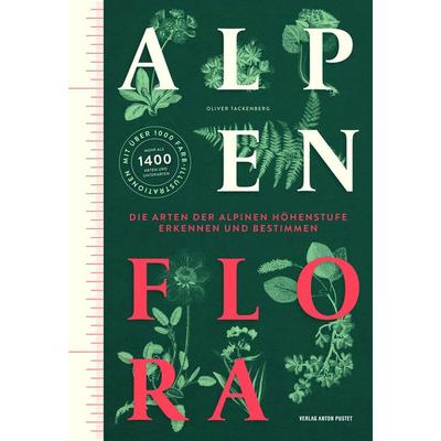 Alpenflora, Gebundene Ausgabe von Oliver Tackenberg, Verlag Anton Pustet Salzburg, 978-3-7025-1134-0