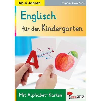 Englisch für den Kindergarten, Taschenbuch von Daphne Moorfield, KOHL VERLAG Der Verlag mit dem Baum, 978-3-9855801-9-4