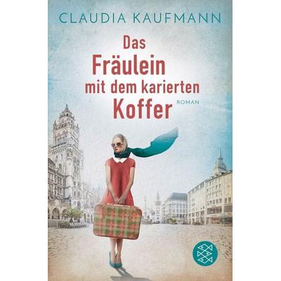 Das Fräulein mit dem karierten Koffer, Taschenbuch von Claudia Kaufmann, Fischer Taschenbuch Verlag, 978-3-596-70049-3