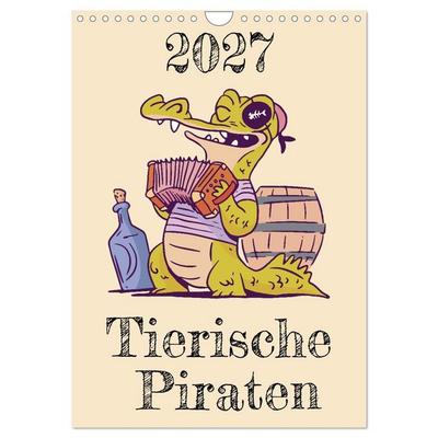 Tierische Piraten (Wandkalender 2027 DIN A4 hoch), CALVENDO Monatskalender