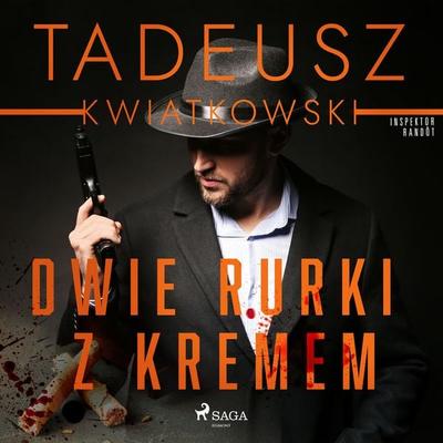 Dwie rurki z kremem - Tadeusz Kwiatkowski, Audio, 9788728227589