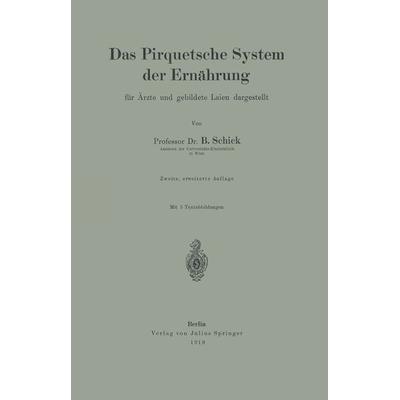 Das Pirquetsche System der Ernährung, Taschenbuch von B. Schick, Springer Berlin, 978-3-642-90349-6