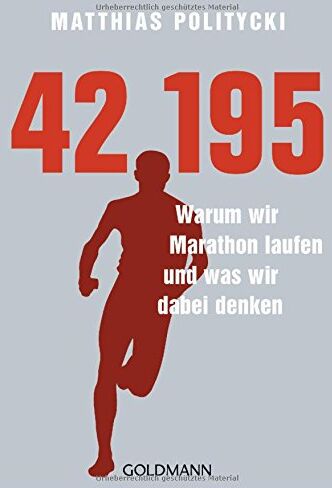Matthias Politycki - 42,195 - Warum wir Marathon laufen und was wir dabei denken - Preis vom 16.10.2026 11:41:07 h