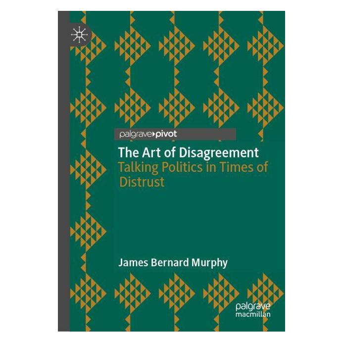 Springer The Art of Disagreement (Englisch, Hardcover, James Bernard Murphy) (65431074)