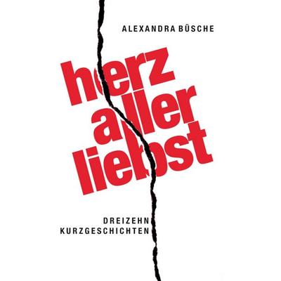 Herzallerliebst, Taschenbuch von Alexandra Büsche, BoD – Books on Demand, 978-3-8391-3488-7