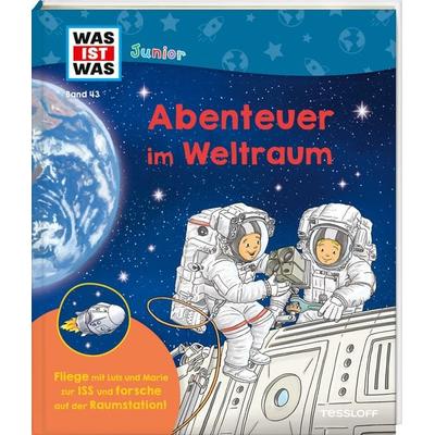 WAS IST WAS Junior Band 43 Abenteuer im Weltraum, Gebundene Ausgabe von Volker Kratzenberg-Annies, Tessloff Verlag Ragnar Tessloff GmbH & Co. KG,