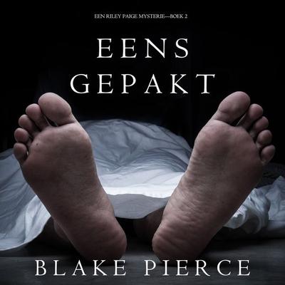 Eens Gepakt (een Riley Paige Mysterie--Boek & 2) - Blake Pierce, Audio, 9781094301341