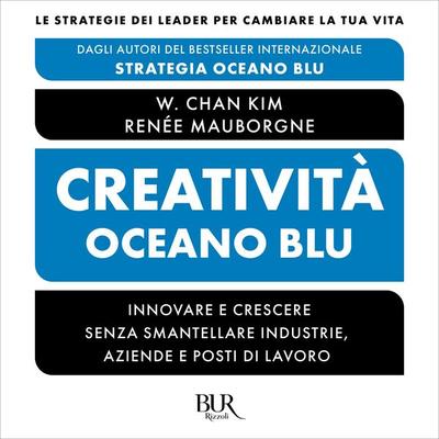 Creatività Oceano blu - Renée-W. Chan Mauborgne-Kim, Audio, 9788831890670