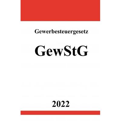 Gewerbesteuergesetz GewStG 2022, Taschenbuch von Ronny Studier, Epubli, 978-3-7549-3197-4
