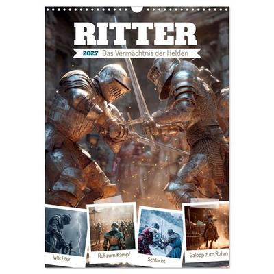 Ritter - Das Vermächtnis der Helden (Wandkalender 2027 DIN A3 hoch), CALVENDO Monatskalender