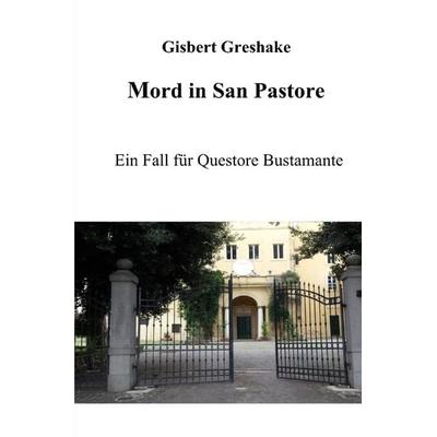 Ein Fall für Questore Bustamante / Mord in San Pastore, Taschenbuch von Gisbert Greshake, Epubli, 978-3-8190-2627-0
