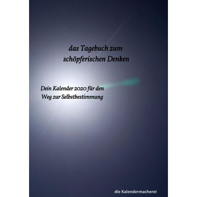 Das Tagebuch zum schöpferischen Denken, Taschenbuch von Die Kalendermacherei, BoD – Books on Demand, 978-3-7494-1999-9