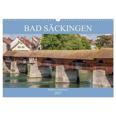 Bad Säckingen - Städtle am Hochrhein (Wandkalender 2027 DIN A3 quer), CALVENDO Monatskalender