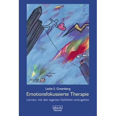 Emotionsfokussierte Therapie, Gebundene Ausgabe von Leslie S. Greenberg, Dgvt-verlag, 978-3-87159-058-0