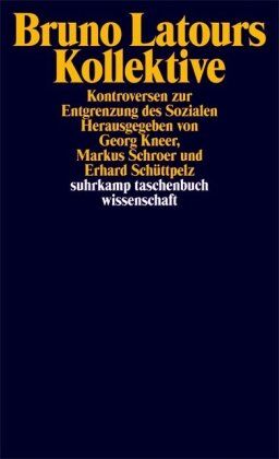 Markus Schroer - Bruno Latours Kollektive: Kontroversen zur Entgrenzung des Sozialen (suhrkamp taschenbuch wissenschaft) - Preis vom 30.09.2026 22:30:23 h