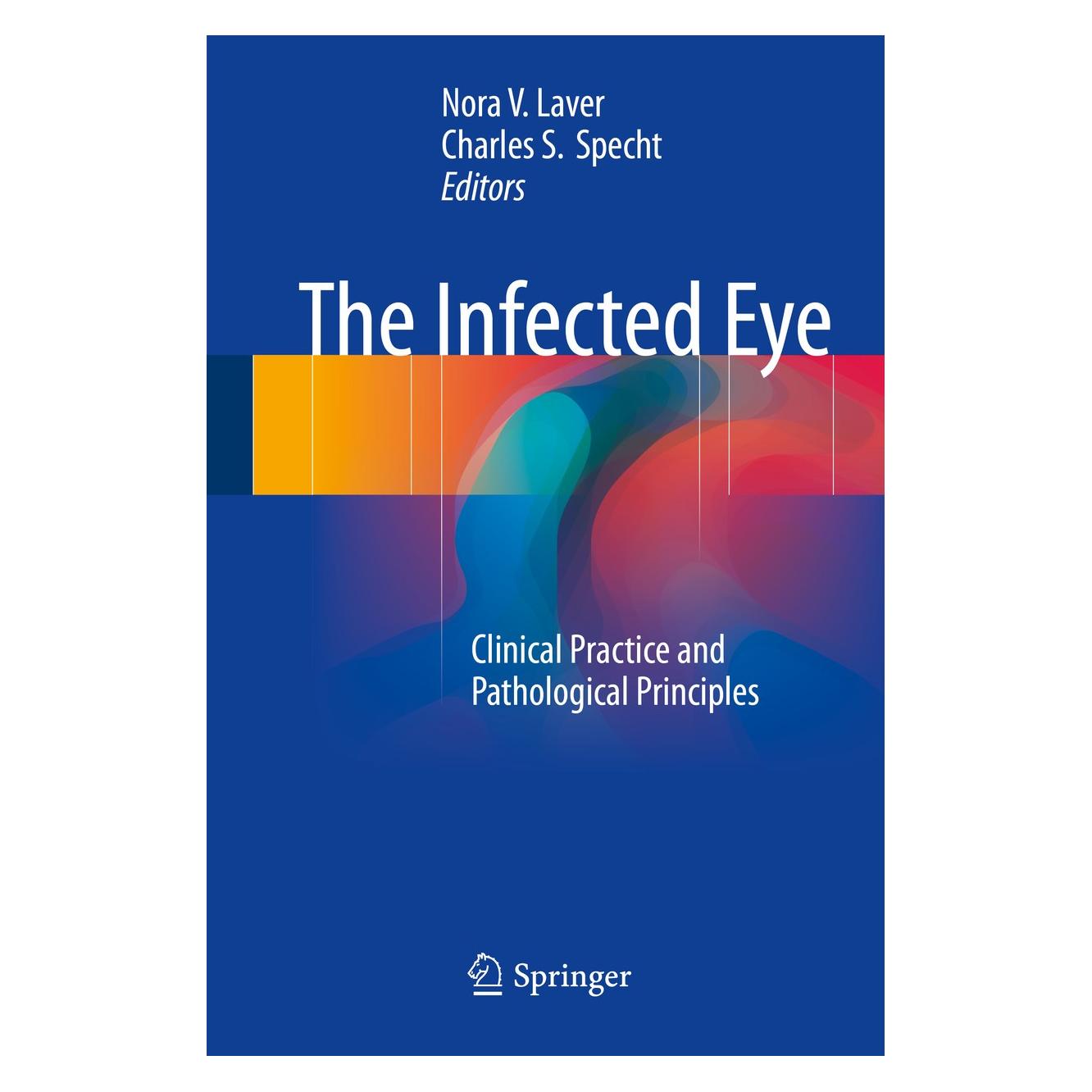 Springer The Infected Eye (Englisch, Hardcover, Charles S. Specht, Nora V. Laver) (9783319428383)