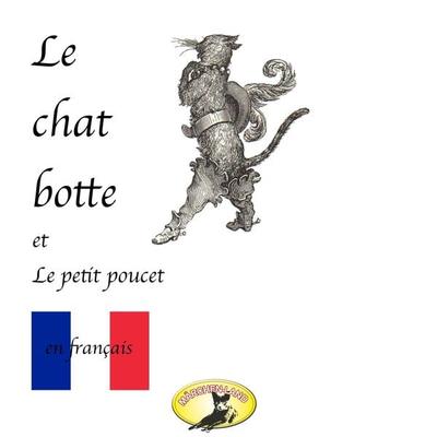 Märchen auf Französisch, Le chat botté / Le petit poucet - Charles Perrault, Audio, 4260507150875