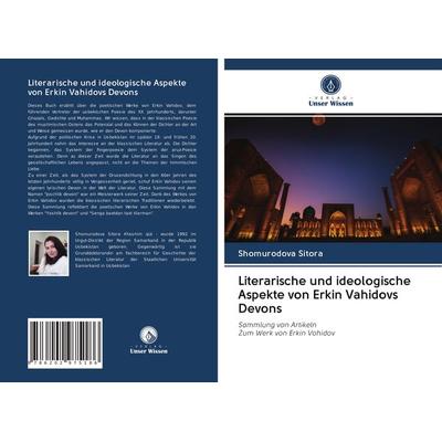 Literarische und ideologische Aspekte von Erkin Vahidovs Devons, Taschenbuch von Shomurodova Sitora, AV Akademikerverlag, 978-620-2-97518-6