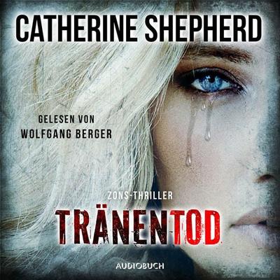 Tränentod (Zons-Thriller 7) - Catherine Shepherd, Audio, 9783958626447