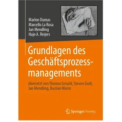 Grundlagen des Geschäftsprozessmanagements, Fachbücher von Bastian Wurm, Steven Gross, Thomas Grisold, Hajo A. Reijers, Marlon Dumas, Jan Mendling, Marcello La Rosa
