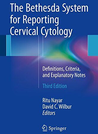 Ritu Nayar - The Bethesda System for Reporting Cervical Cytology: Definitions, Criteria, and Explanatory Notes - Preis vom 09.10.2026 07:28:09 h