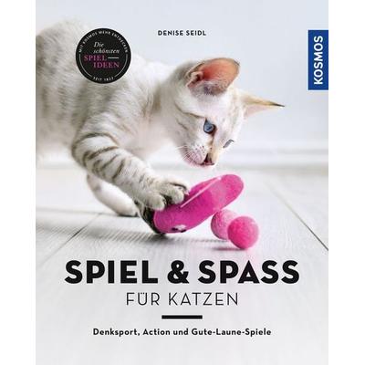 Spiel & Spaß für Katzen, Taschenbuch von Denise Seidl, Kosmos