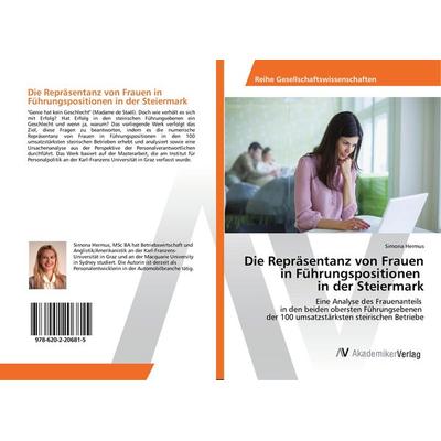 Die Repräsentanz von Frauen in Führungspositionen in der Steiermark, Taschenbuch von Simona Hermus, AV Akademikerverlag, 978-620-2-20681-5