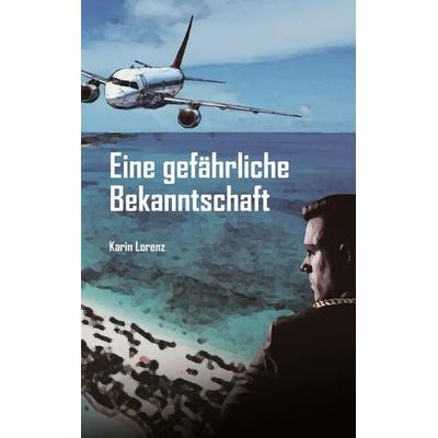 Gefährliche Bekanntschaft, Taschenbuch von Karin Lorenz, BoD – Books on Demand, 978-3-7347-8405-7