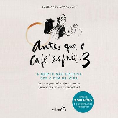 Antes que o Café Esfrie 3 - Toshikazu Kawaguchi, Audio, 9786588490938