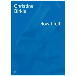 How I Felt, Fachbücher von Christine Birkle